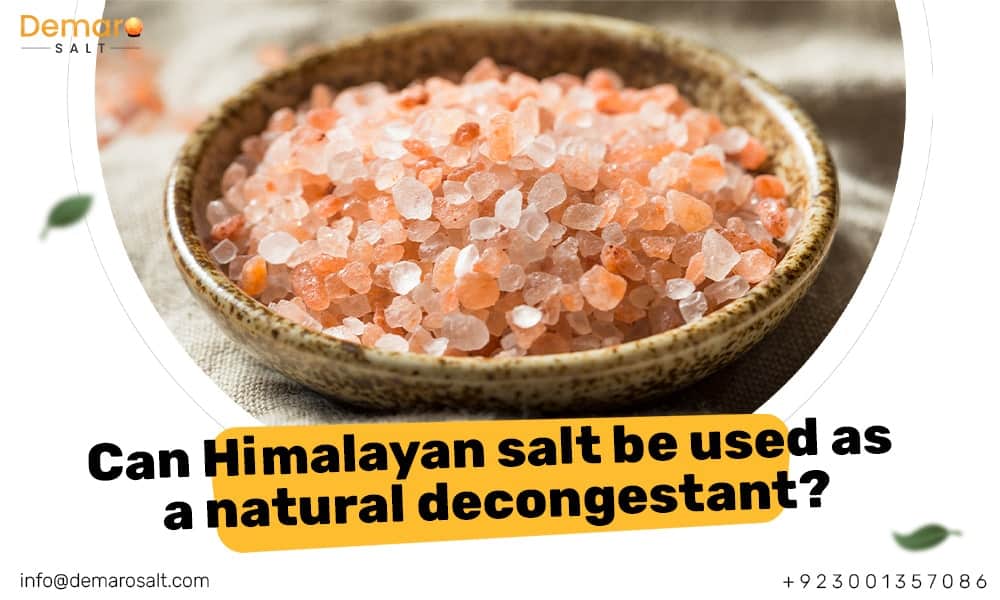 Himalayan Salt as a Natural Decongestant Benefits and Uses